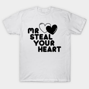 Mr Steal Your Heart Valentines Day Funny V-Day T-Shirt